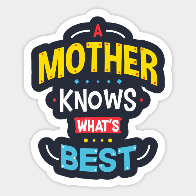 Mothers Knows Best Sticker by krisren28